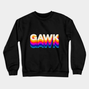 4 Letter Words - Gawk Crewneck Sweatshirt